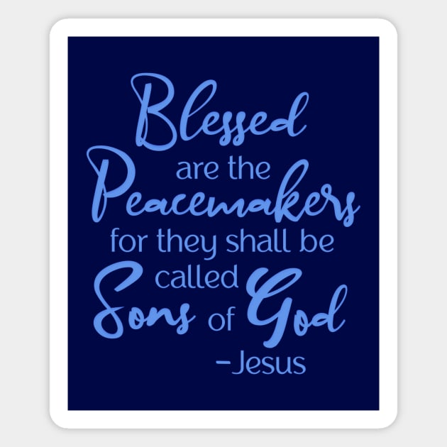 Blessed are the Peacemakers, Beatitude, Jesus Quote Magnet by AlondraHanley